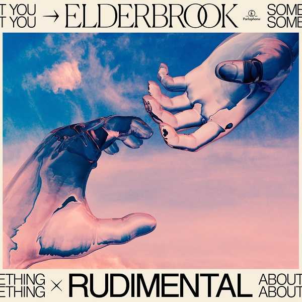 Elderbrook & Rudimental - Something About You